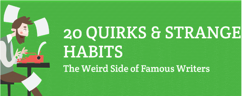 20 Quirks and Strange Habits — The Weird Side of Famous Writers