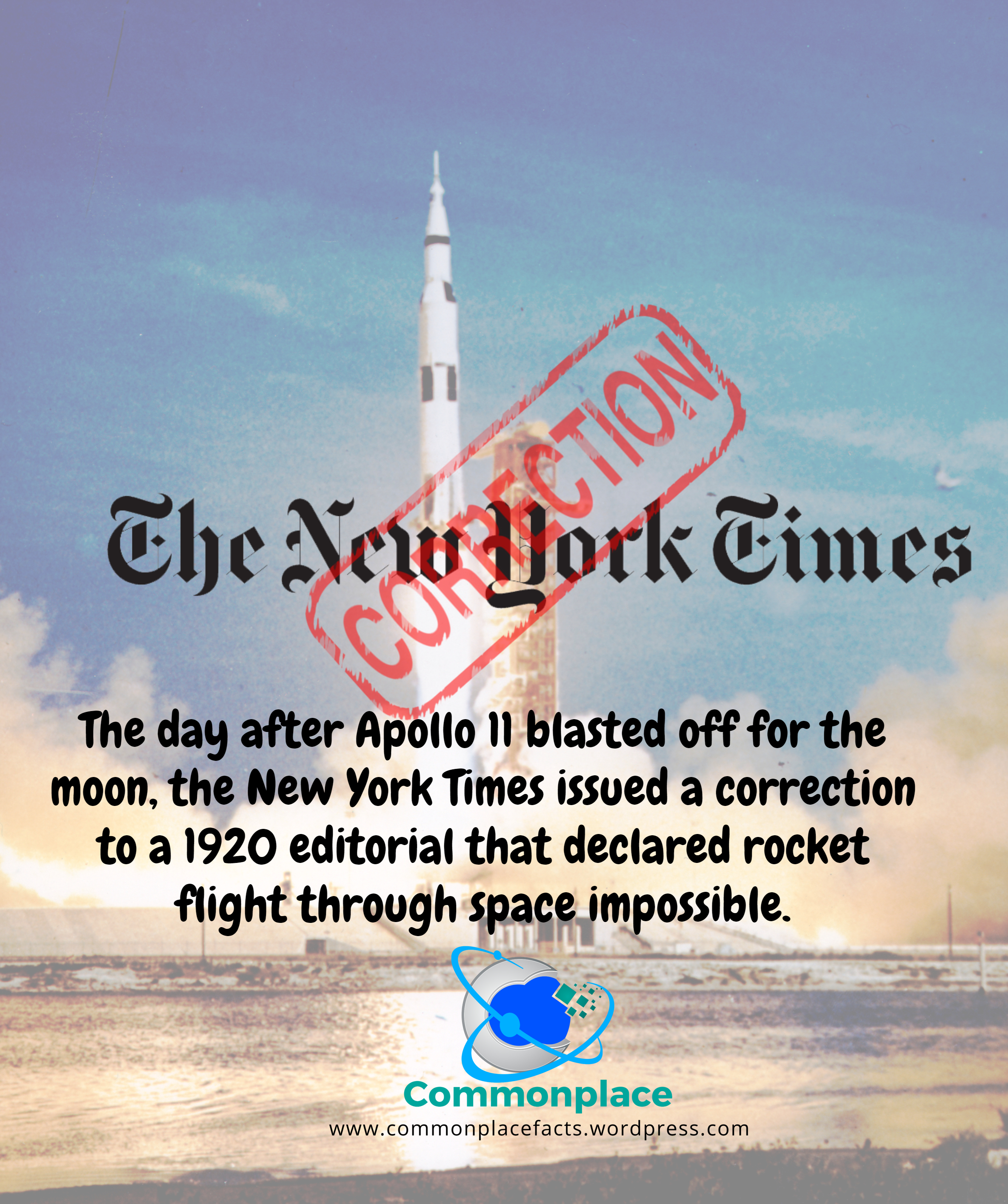 The day after Apollo 11 blasted off for the moon, the New York Times issued a correction to a 1920 editorial that declared rocket flight through space impossible.