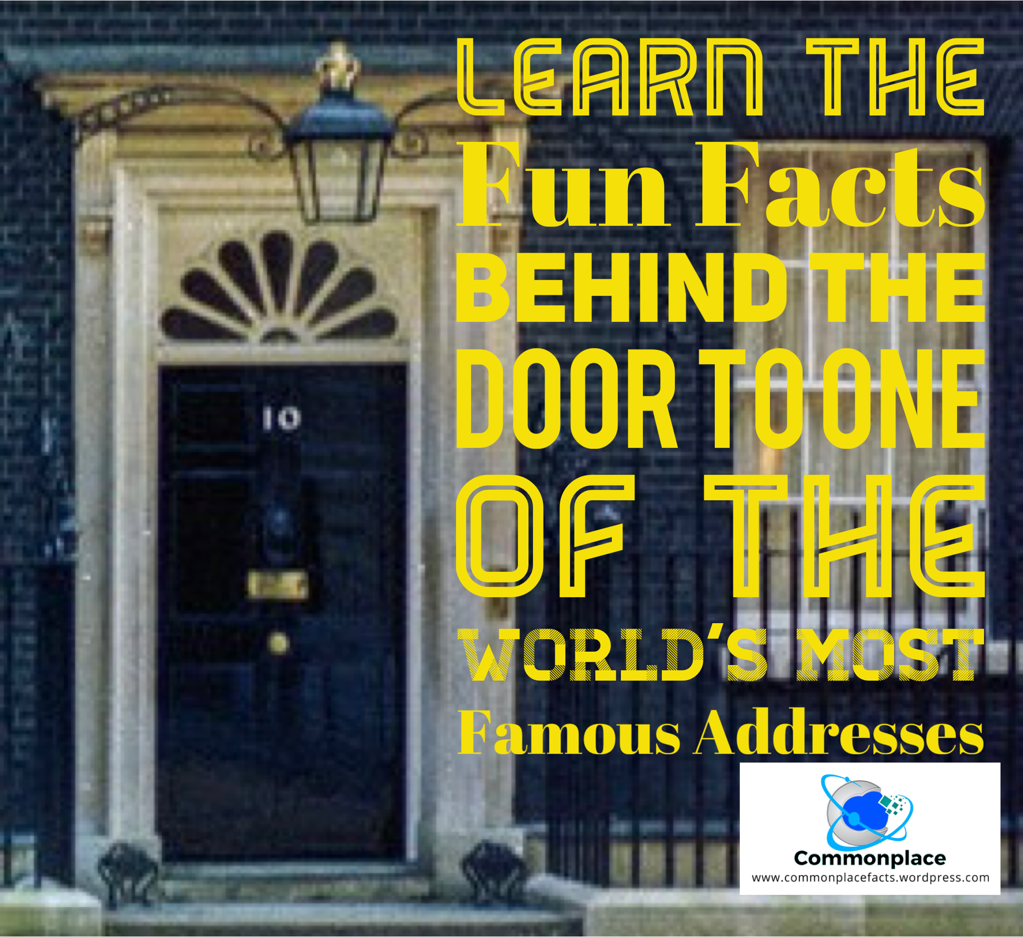 10 Downing Street — Learn the Fun Facts Behind the Door of One of the World’s Most Famous Addresses