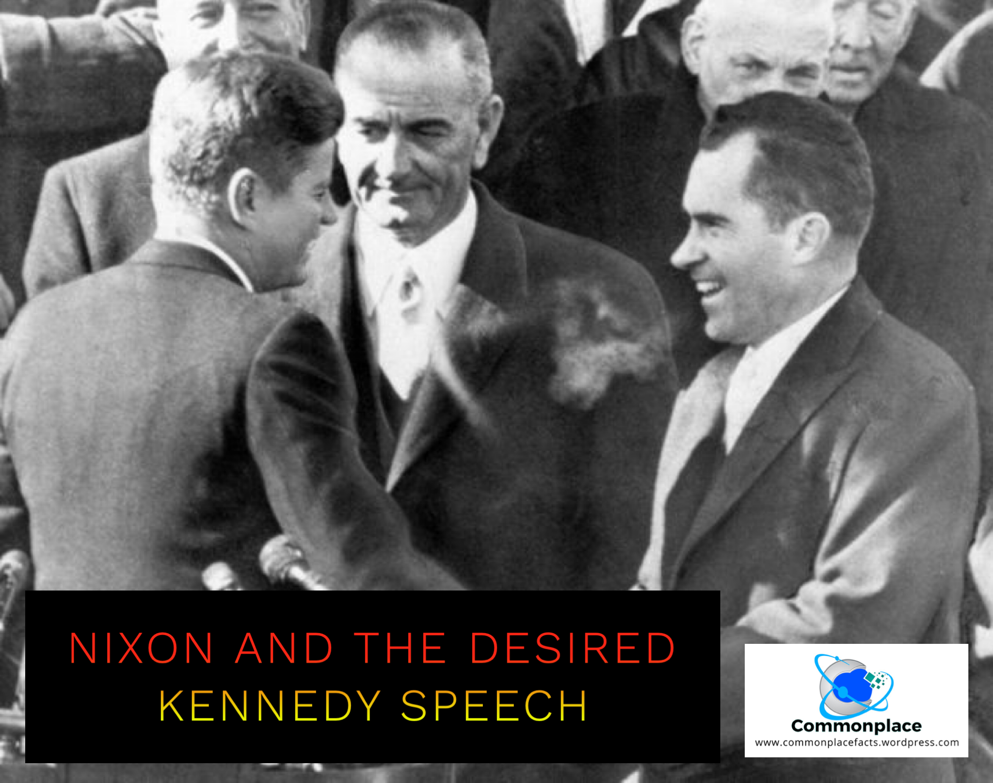 Nixon and the Desired Kennedy Speech