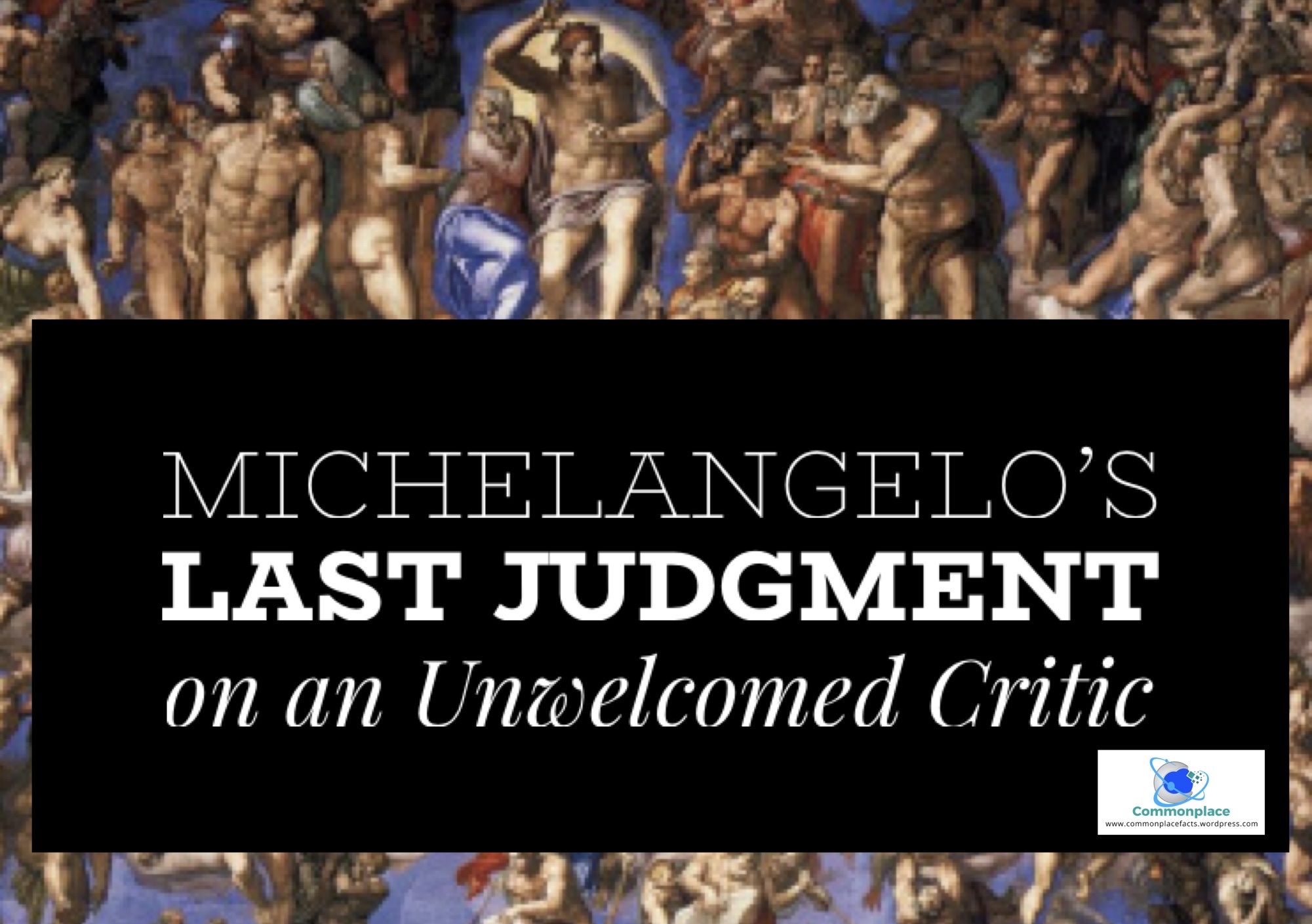Michelangelo’s Last Judgment on an Unwelcomed Critic
