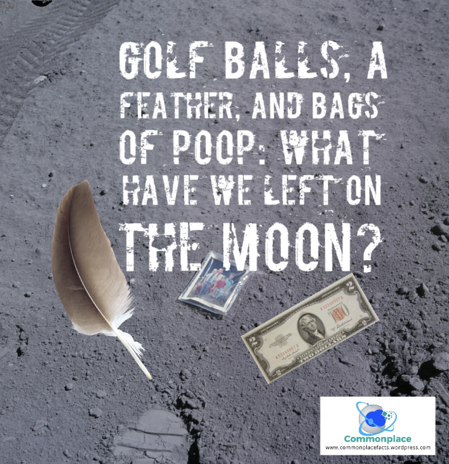 Golf Balls, a Feather, and Bags of Poop: What Have We Left on the Moon?