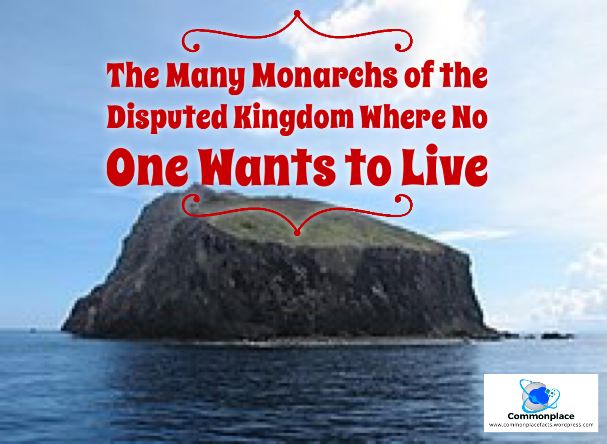 The Many Monarchs of the Disputed Kingdom Where No One Wants to Live