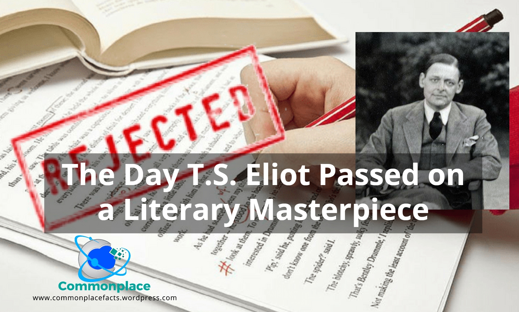 The Day T.S. Eliot Passed on a Literary Masterpiece