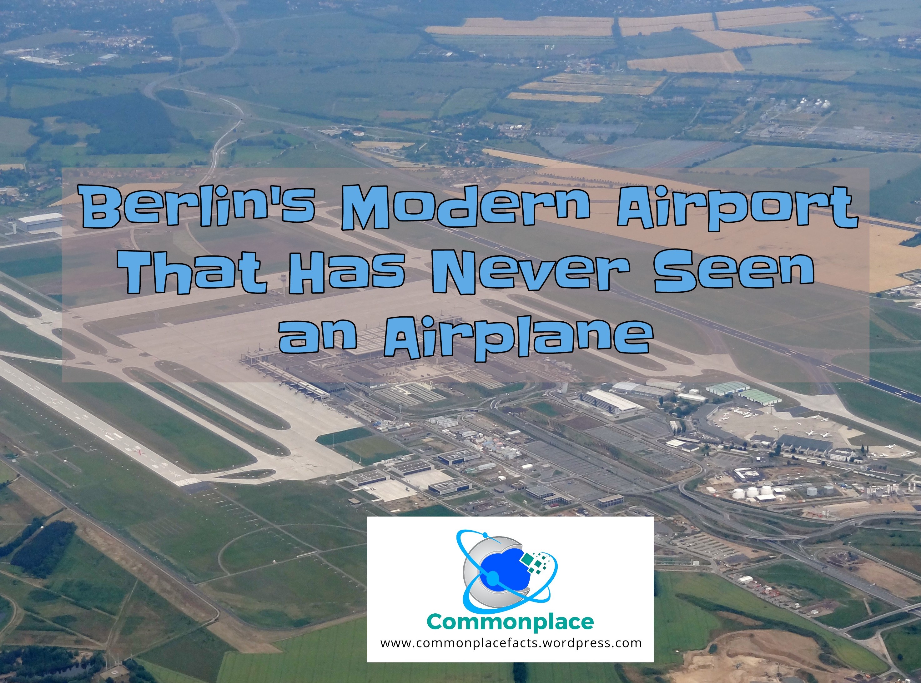 Berlin’s Modern Airport That Has Never Seen an Airplane