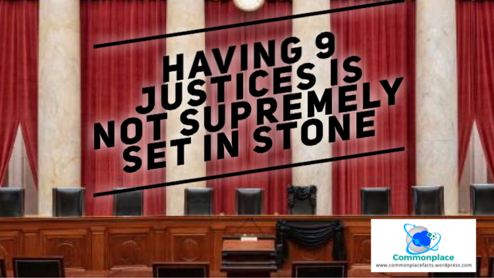 having 9 justices is not supremely set in stone
