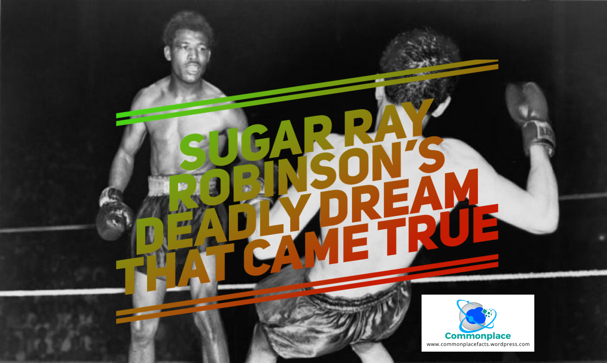 sugar ray robinsons deadly dream that came true