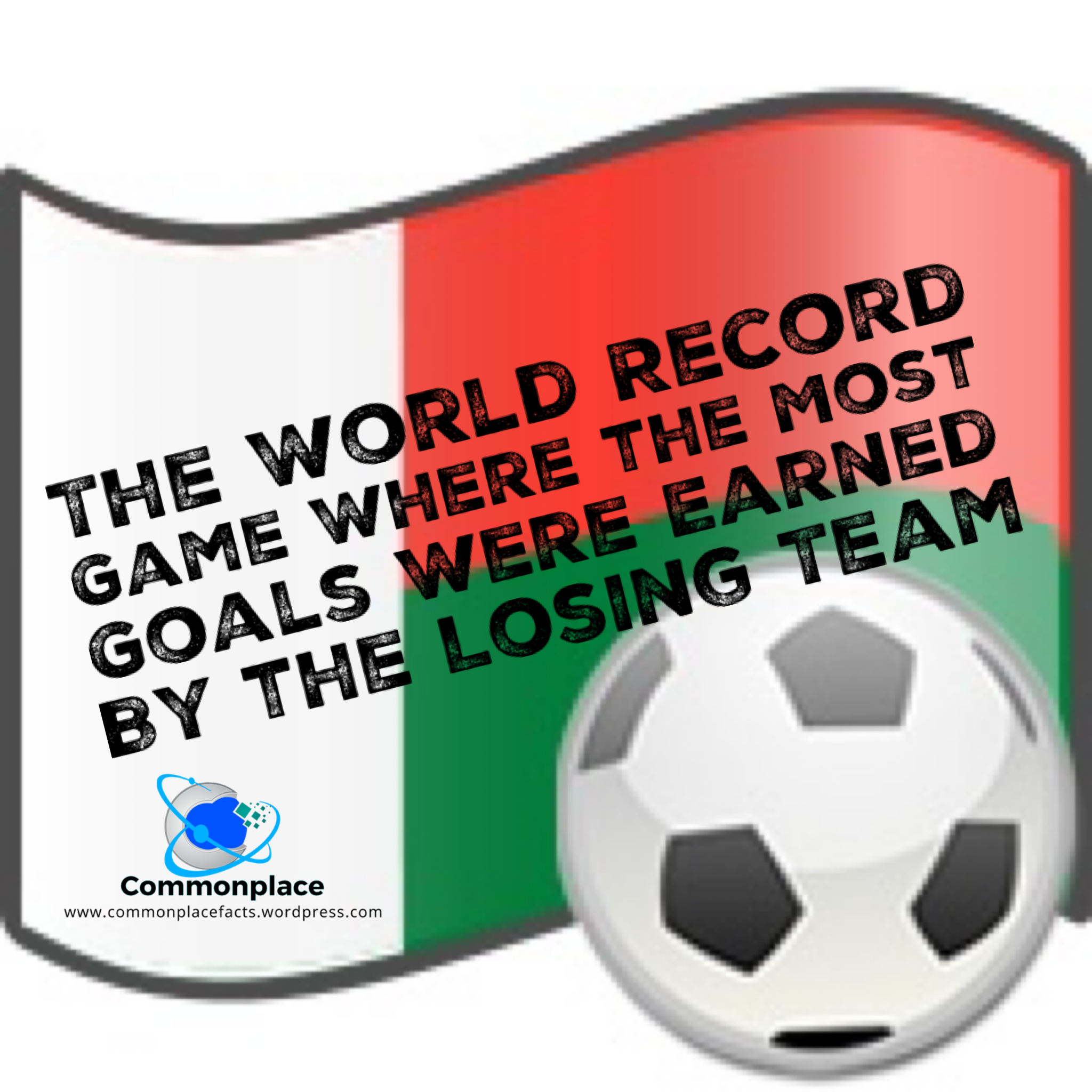 The World Record Game Where the Most Goals Were Earned By the Losing Team