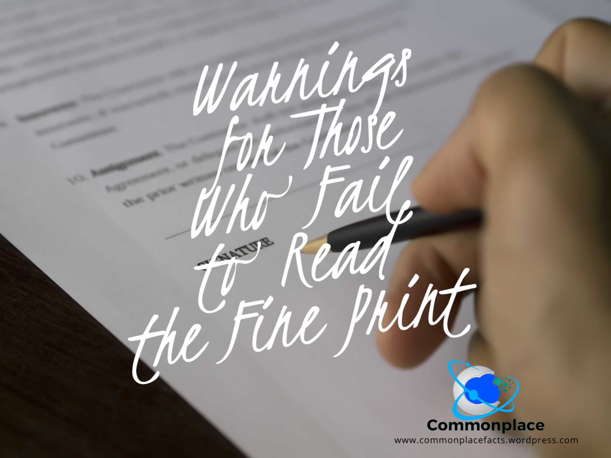 Warnings for Those Who Fail to Read the Fine Print