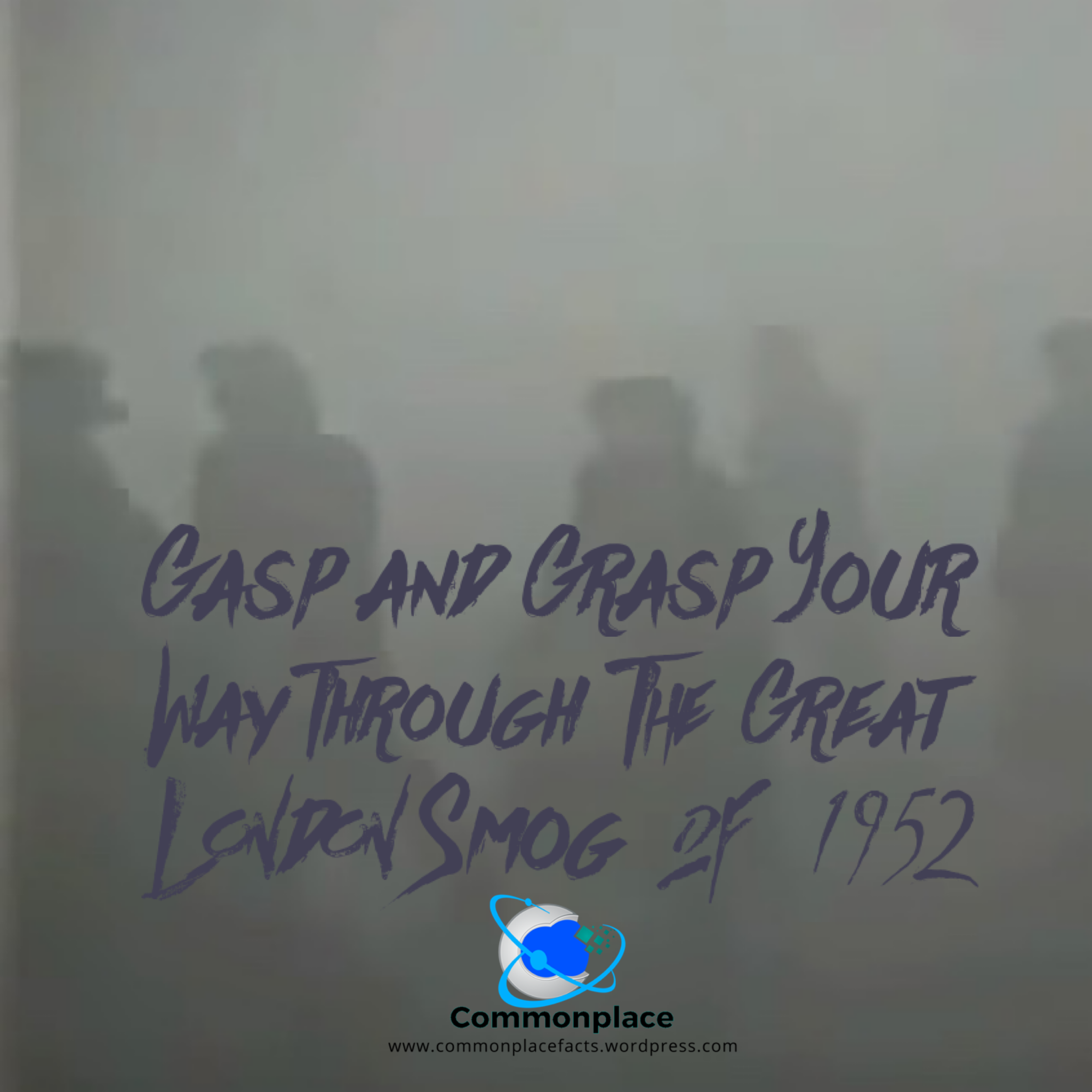 The 1952 Great Smog of London: When a Whole City Disappeared For 5 Days