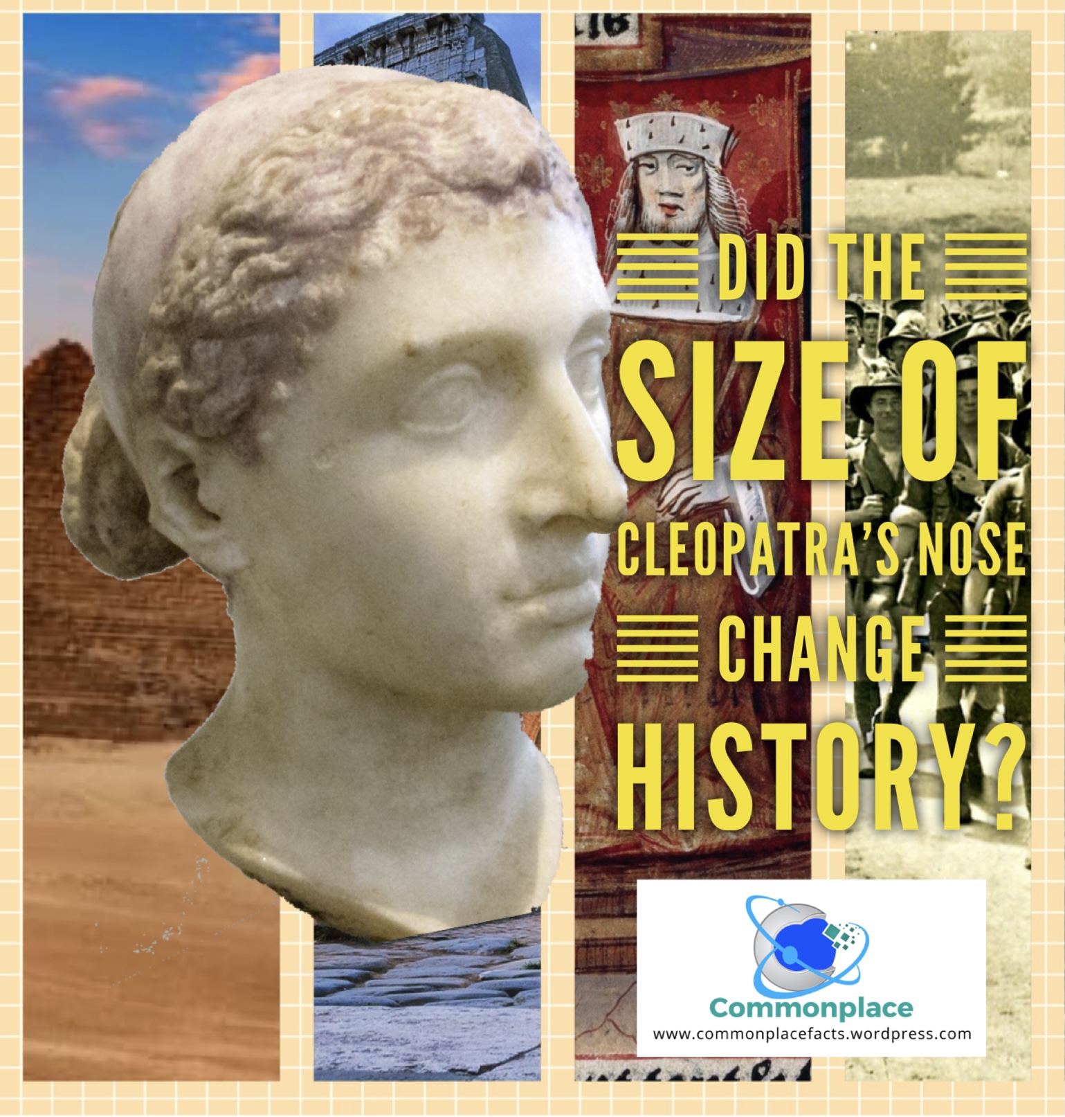 Did Cleopatra’s Nose Change History?
