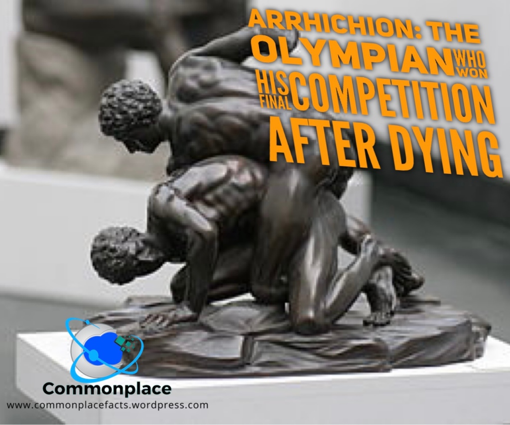 Arrhichion the Olympian who won his final competition after dying