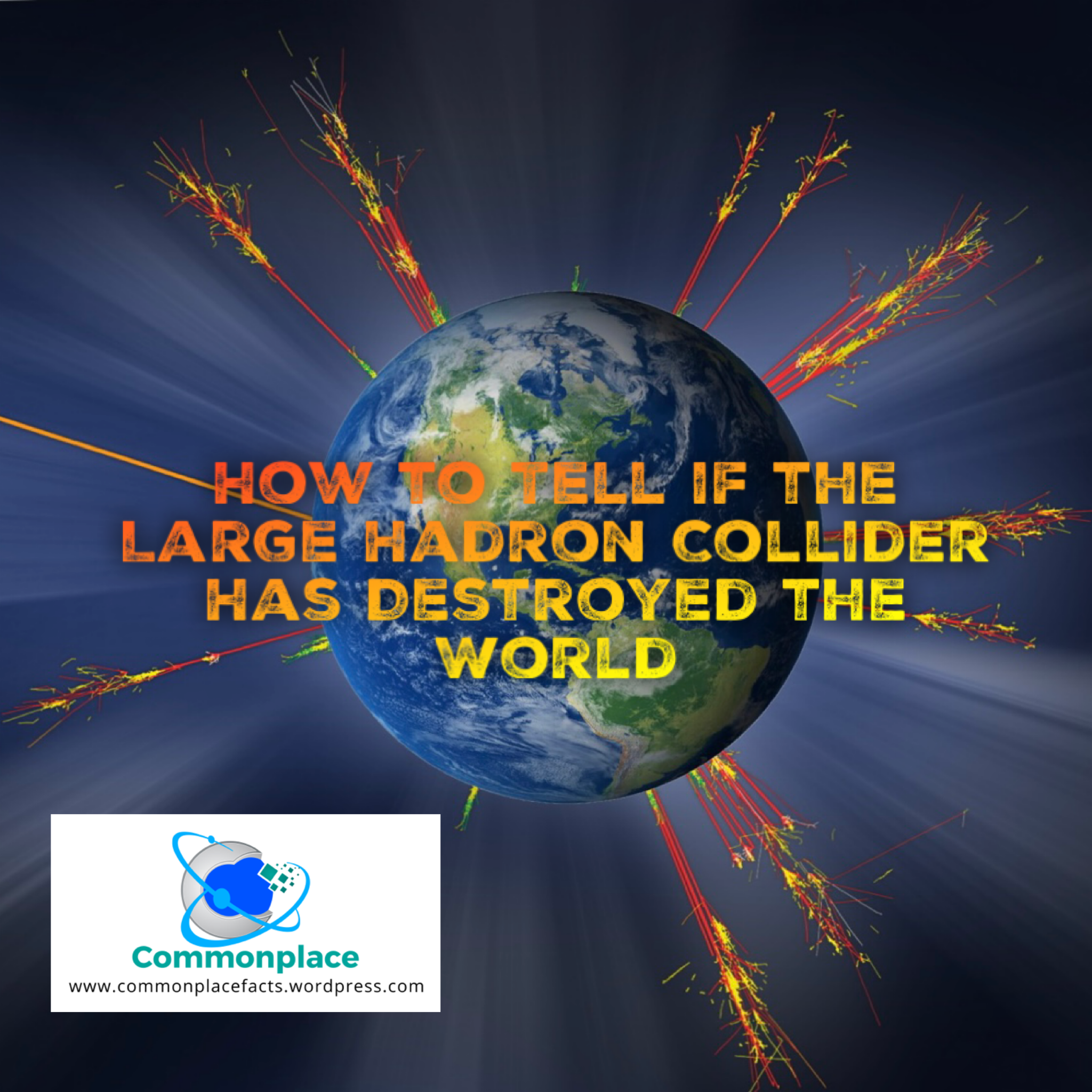 How to Tell Whether the Large Hadron Collider Has Destroyed the World