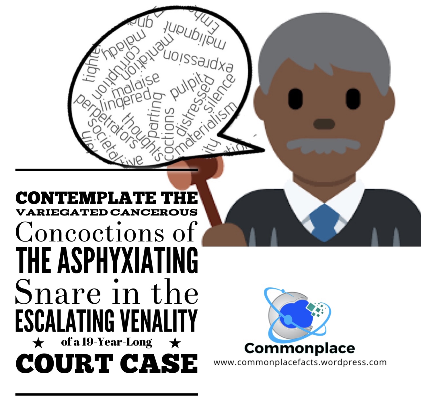 India’s Complicated 19-Year Long Court Case: Contemplate the Variegated Cancerous Concoctions of the Asphyxiating Snare in its Escalating Venality