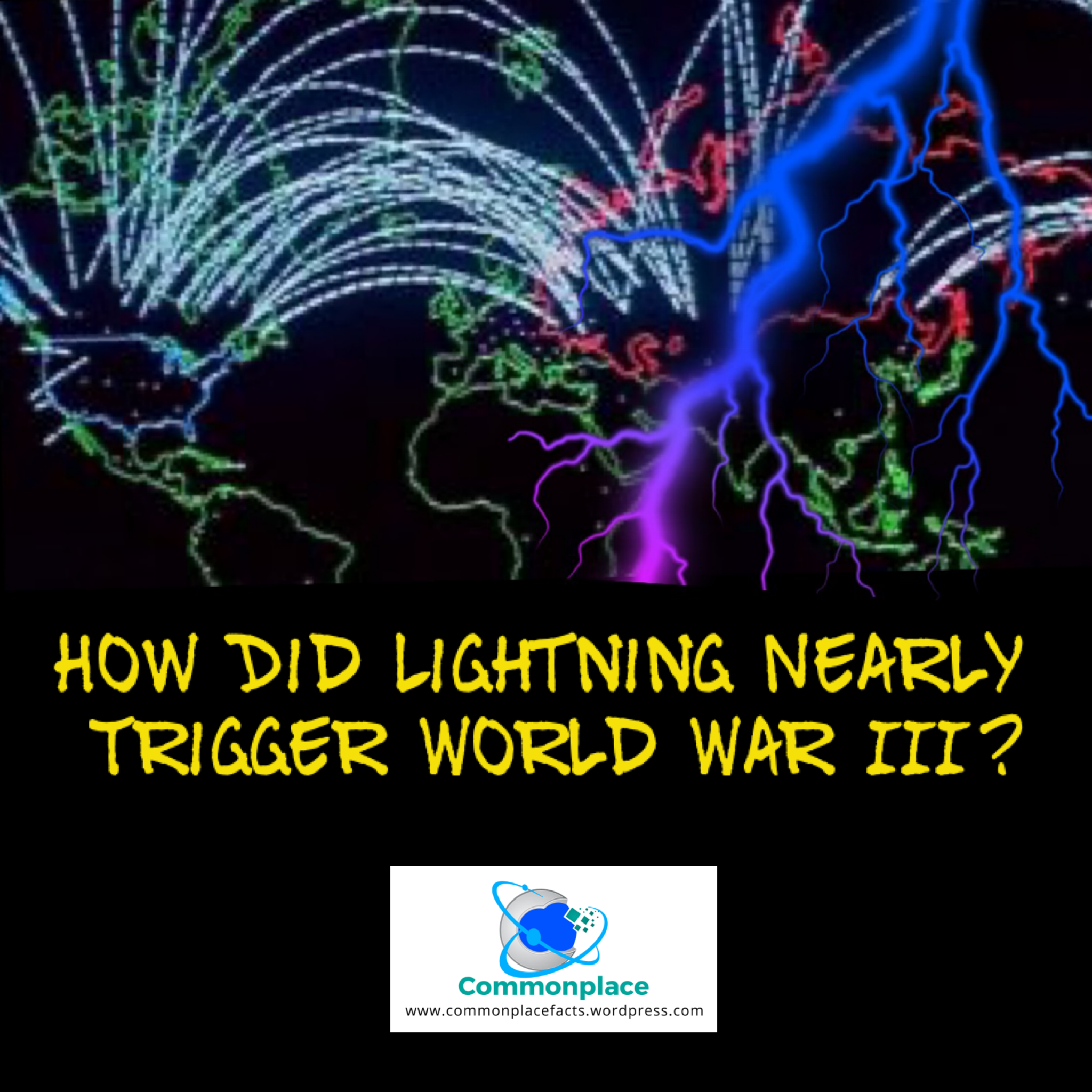 How Did Lightning Nearly Trigger World War III?