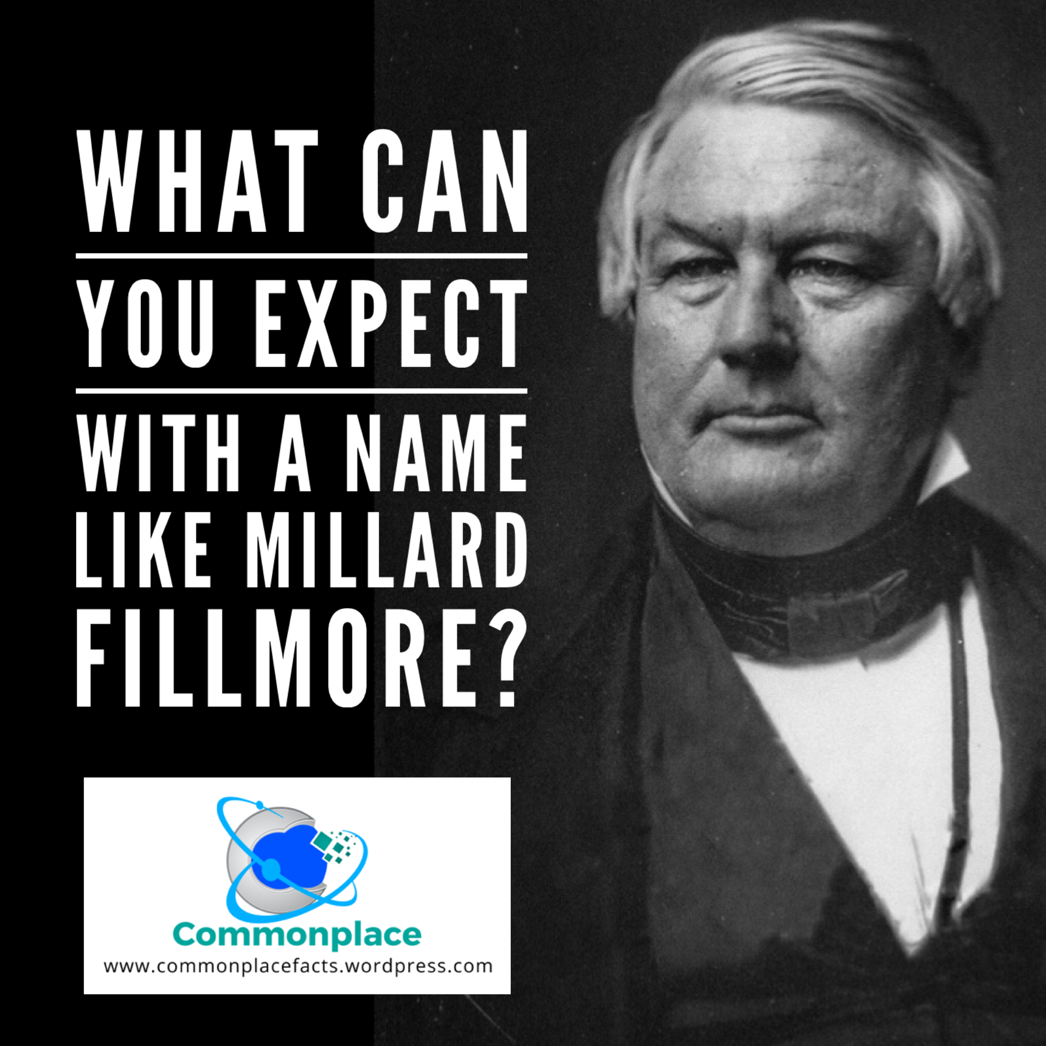 What Can You Expect With a Name Like Millard Fillmore?