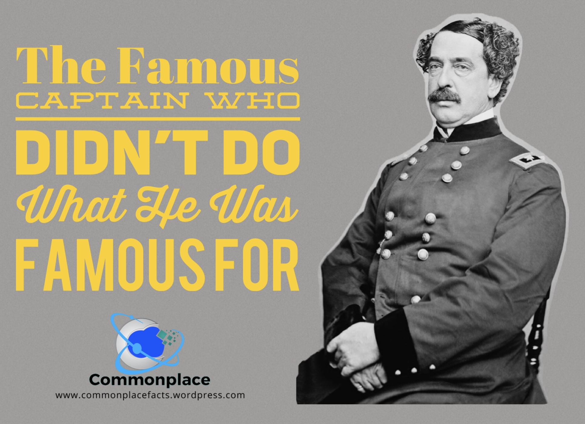 The Famous Captain Who Didn’t Do What He Was Famous For