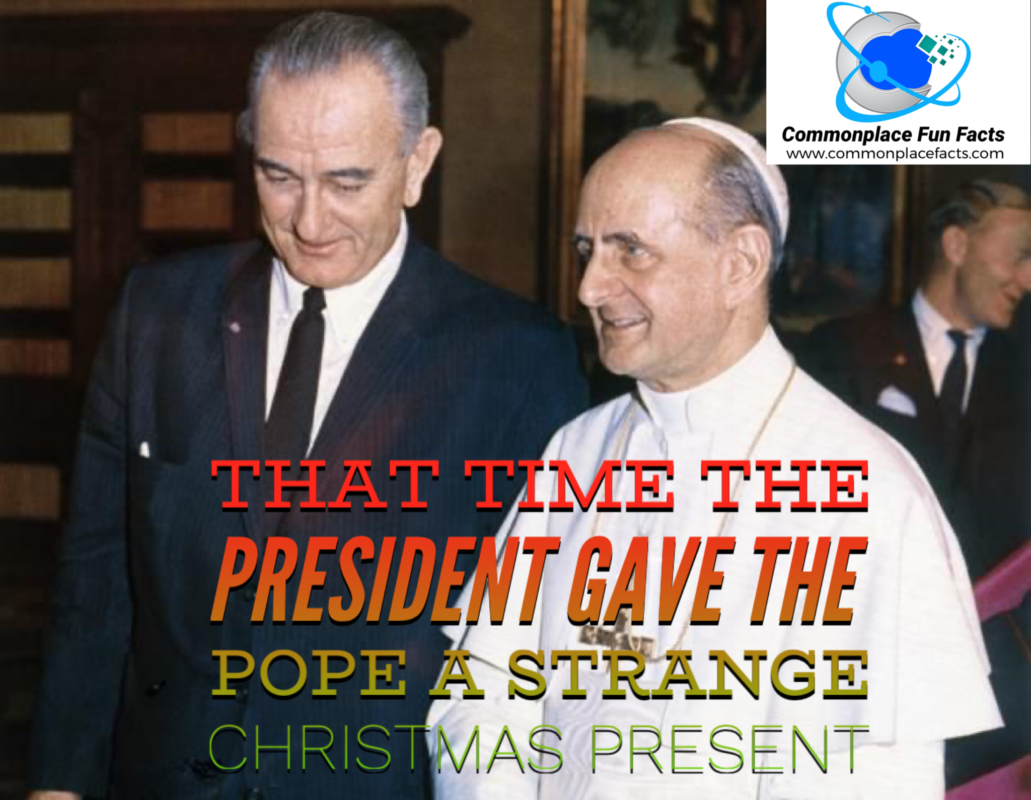That Time the President Gave the Pope a Strange Christmas Present