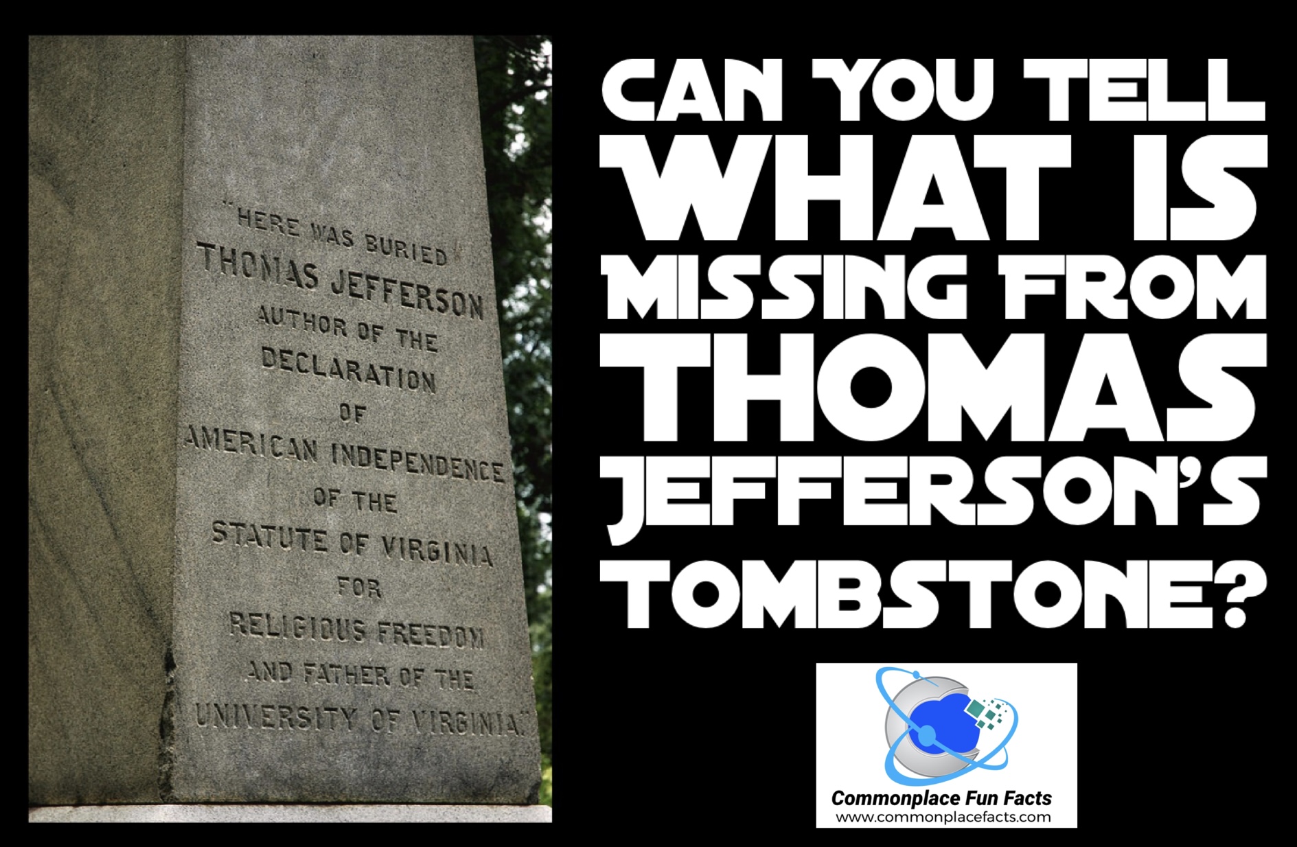 What Is Missing From the Thomas Jefferson Tombstone and Why Isn’t It at His Grave?