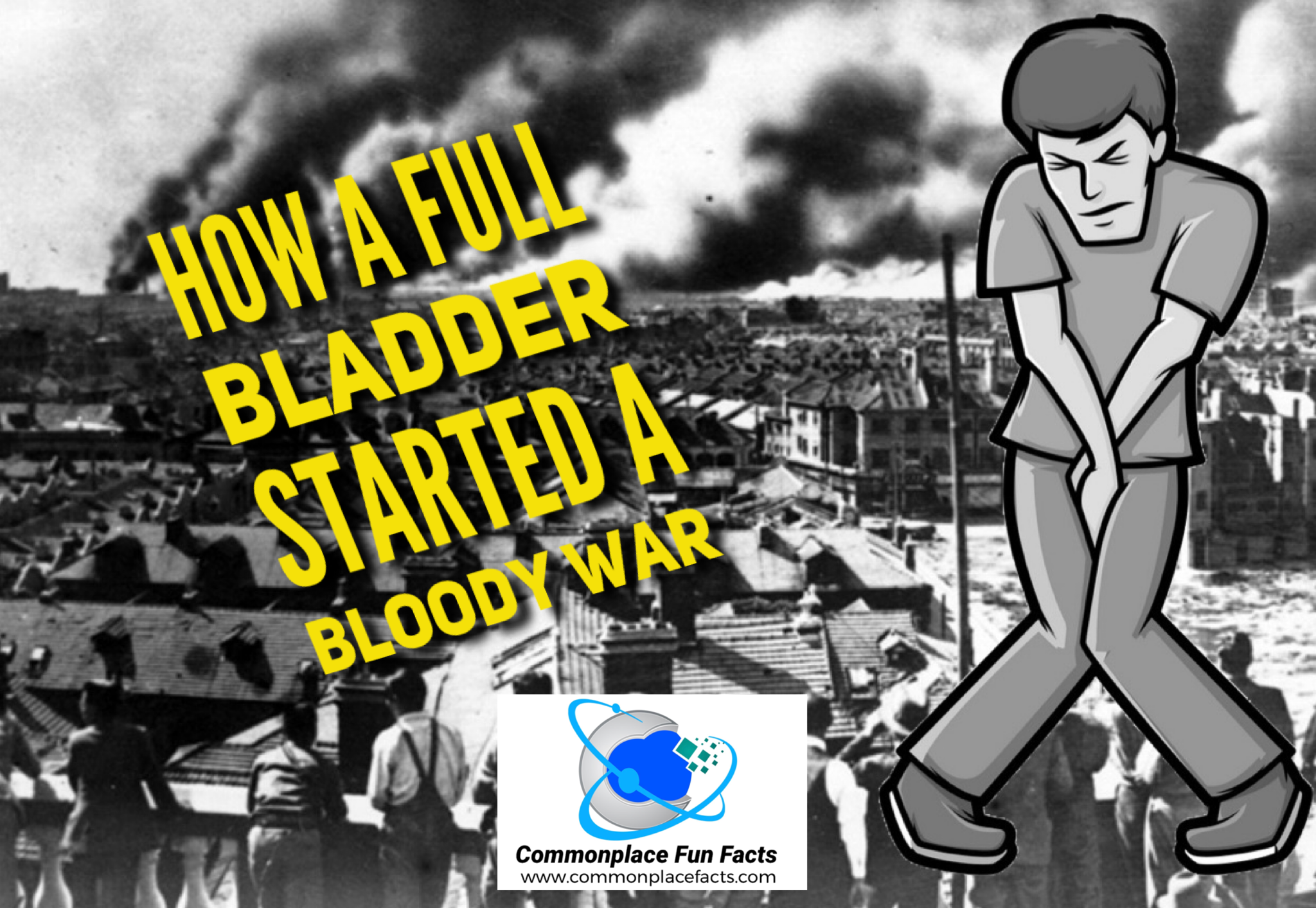 How a Full Bladder Started a Bloody War