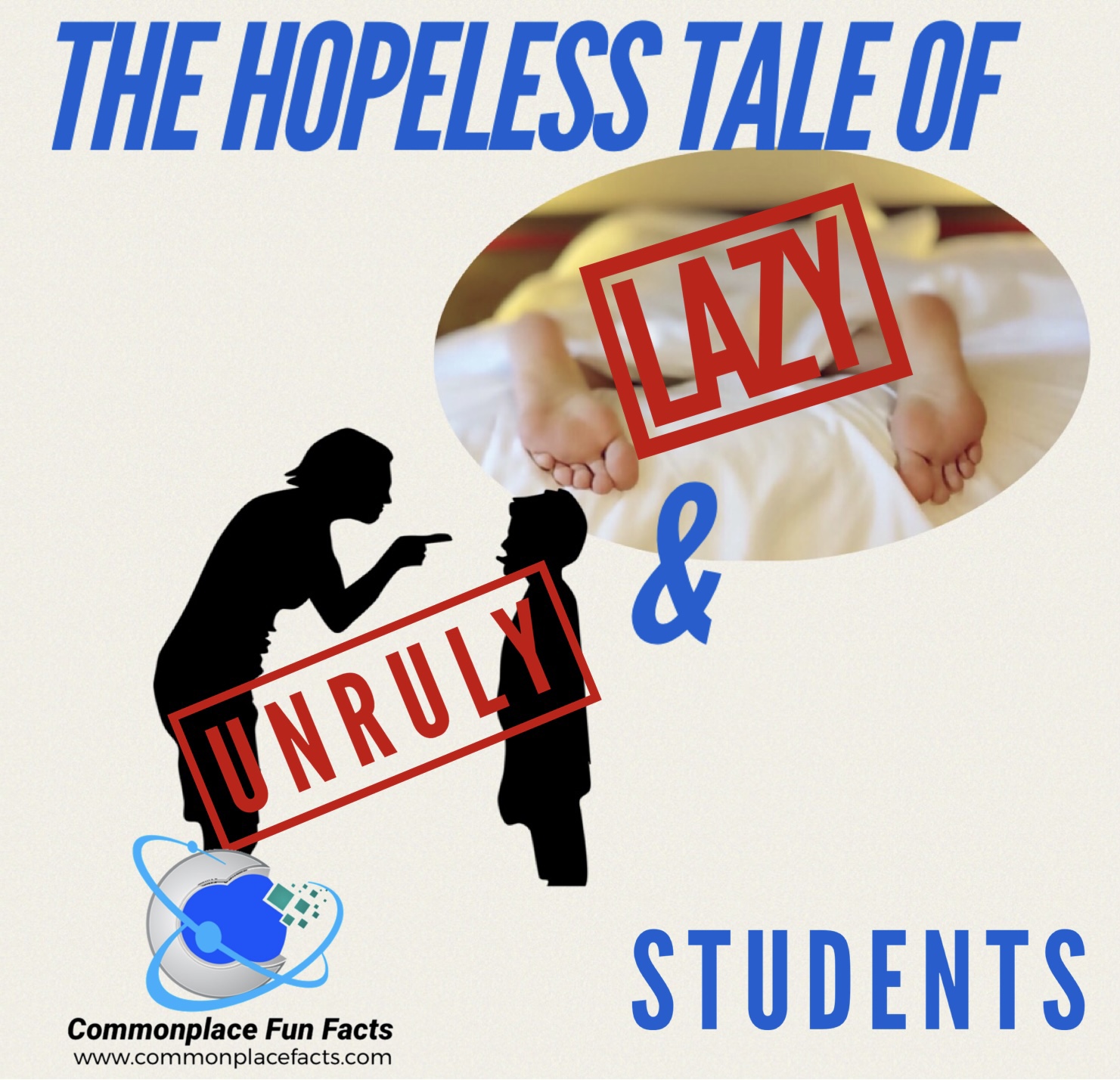 The Hopeless Tale of Lazy and Unruly Students