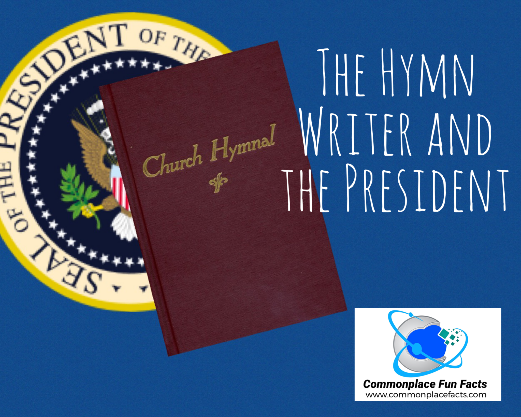 The Hymn Writer and the President