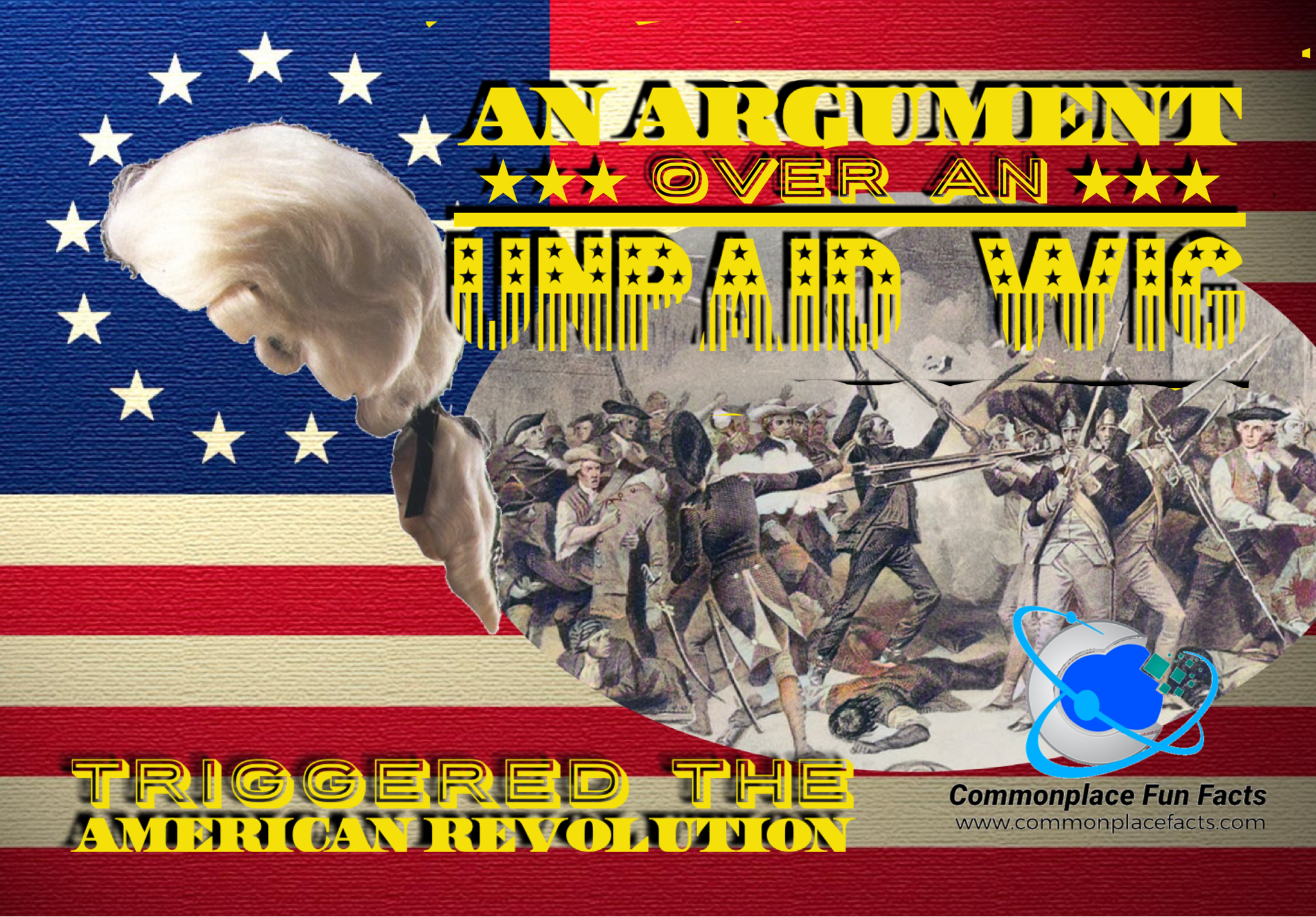 The Boston Massacre: An Argument Over an Unpaid Wig Triggered the American Revolution