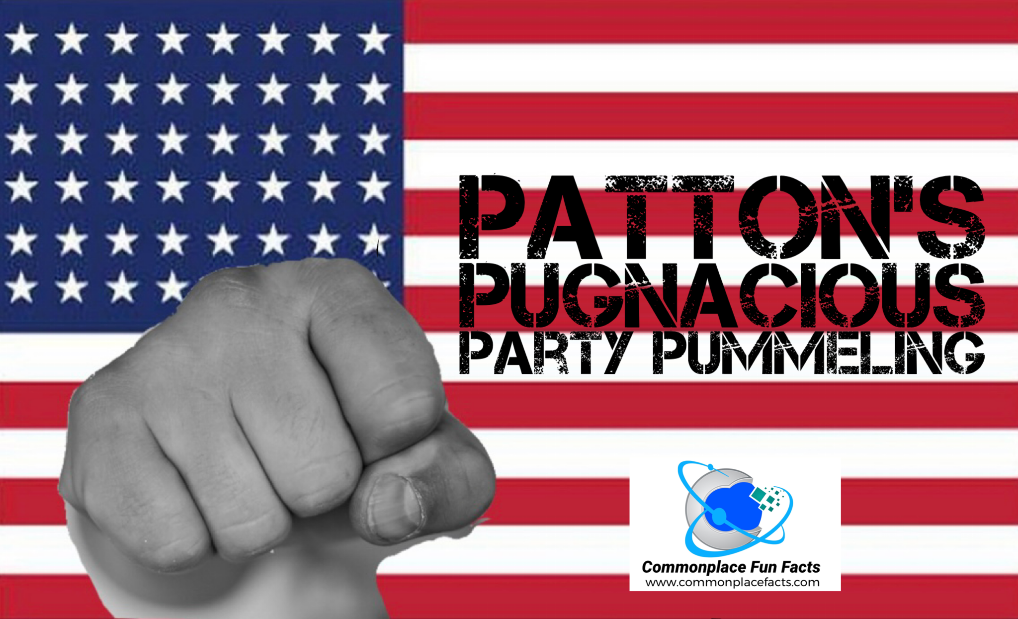 Patton’s Pugnacious Party Pummeling