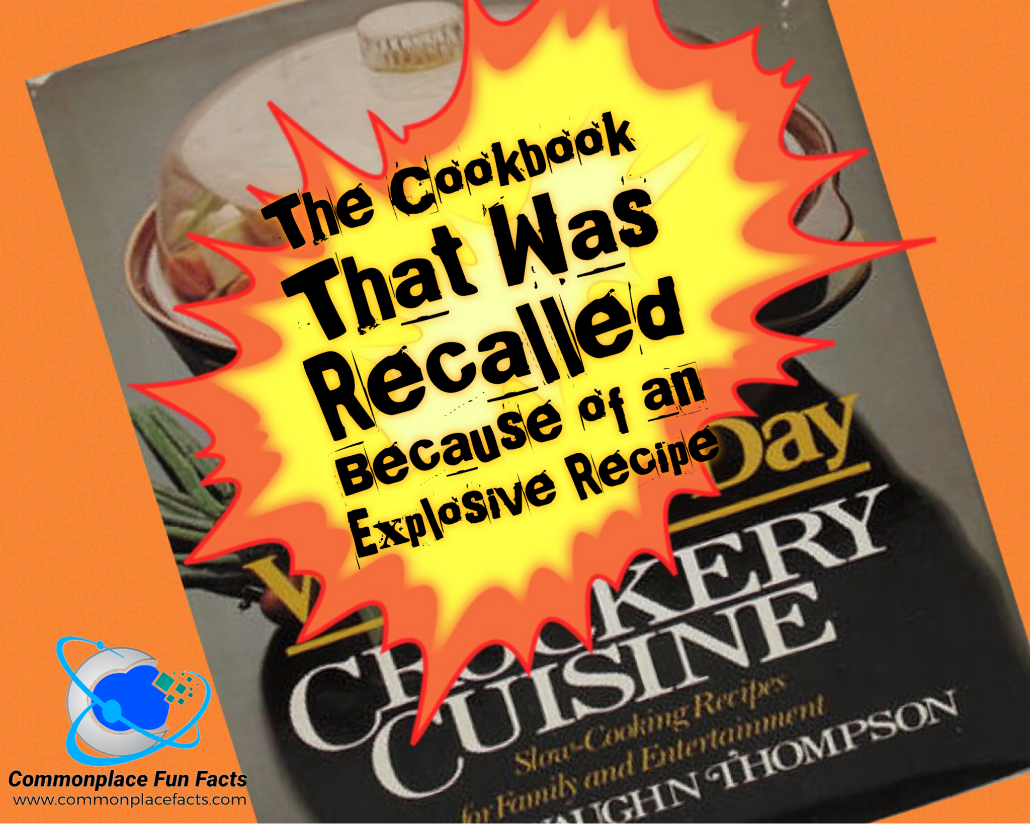 The Cookbook That Was Recalled Because of an Explosive Recipe