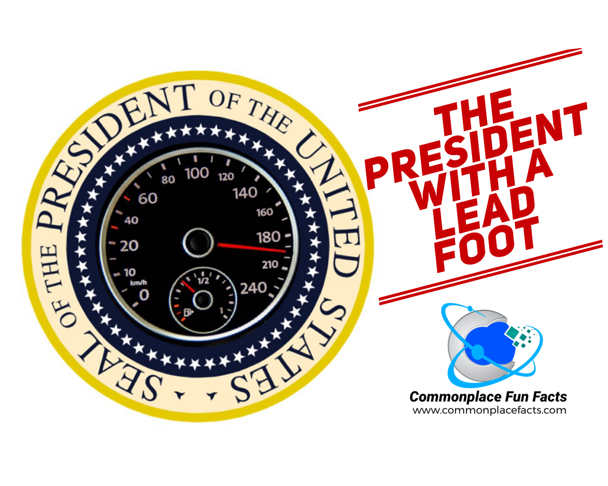 The President With a Lead Foot