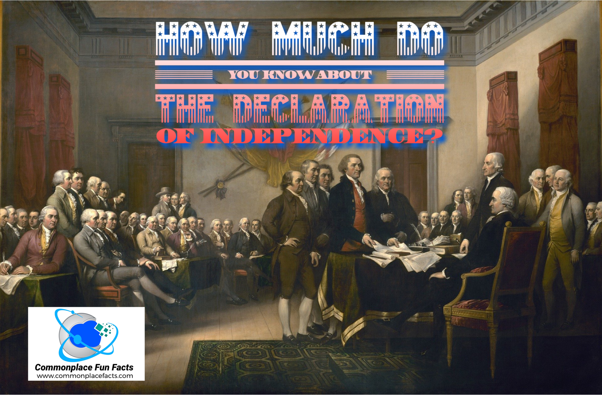 How Much Do You Know About the Declaration of Independence?