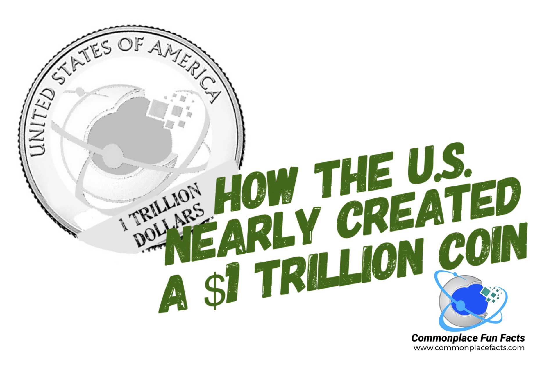 How the U.S. Nearly Created a $1 Trillion Coin