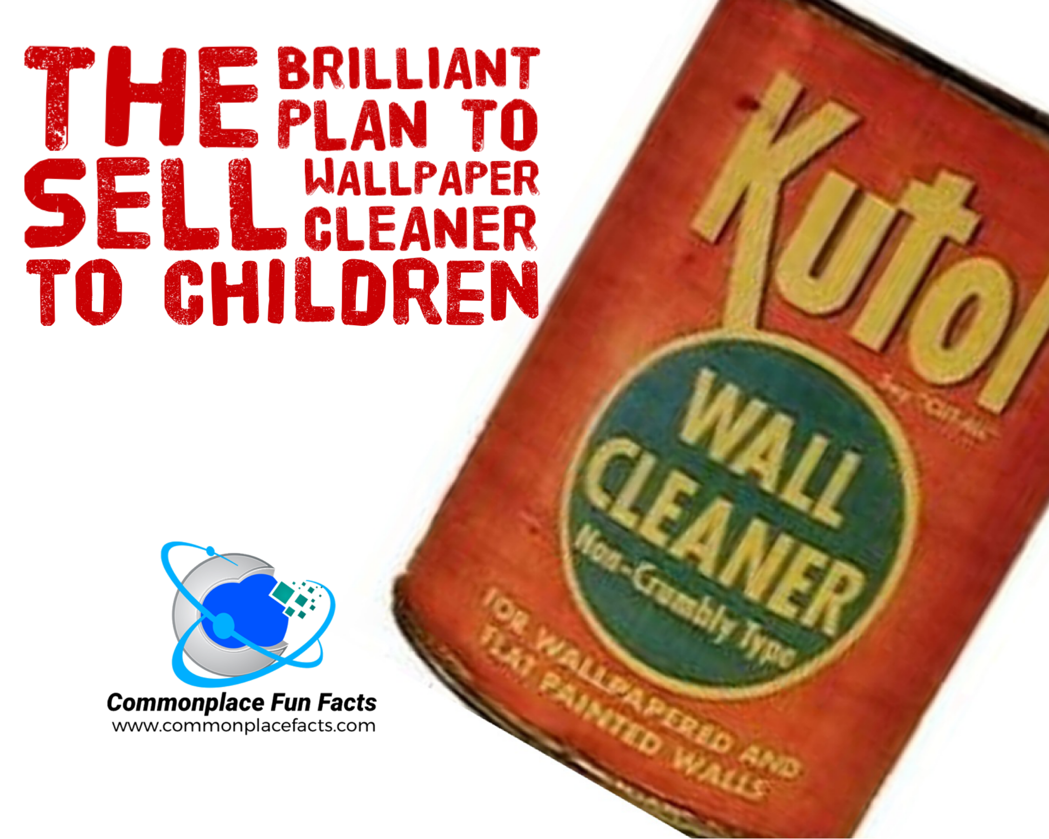 The Brilliant Plan to Sell Wallpaper Cleaner to Children