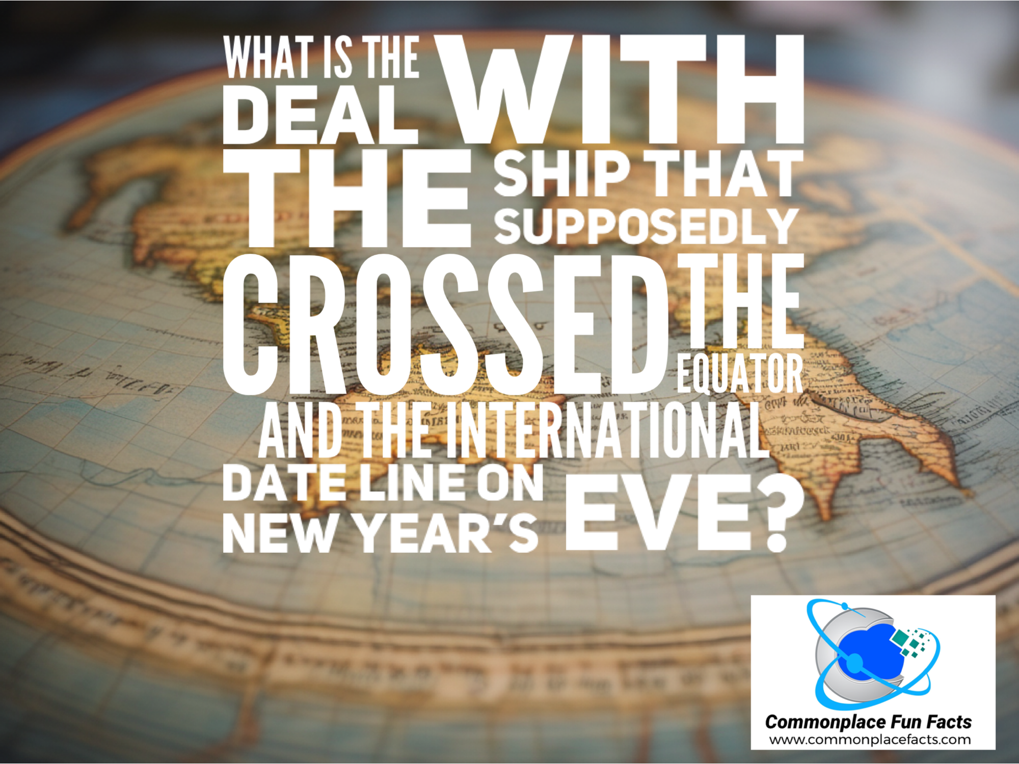 SS Warrimoo: Crossing Equator & International Date Line – Fact or Fiction?