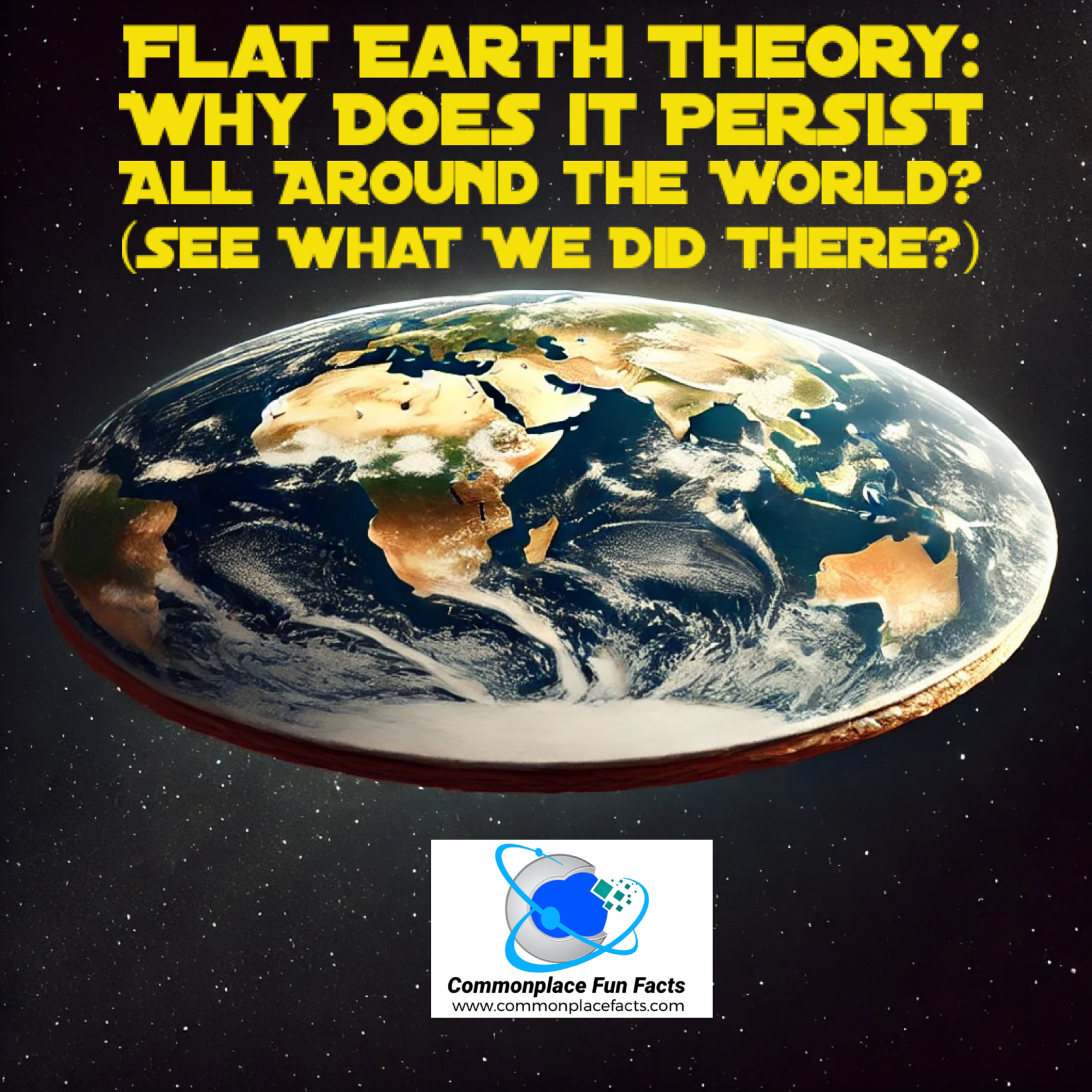 Flat Earth Theory: Why Does it Persist All Around the World? (See What We Did There?)