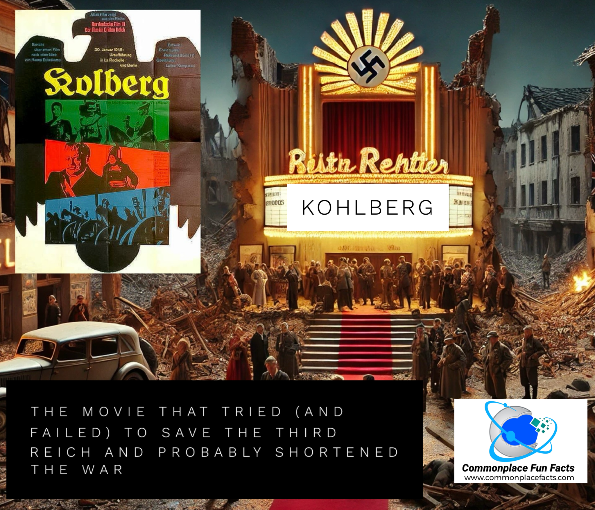 Kolberg: The Movie That Tried (and Failed) to Save the Third Reich and Probably Shortened the War