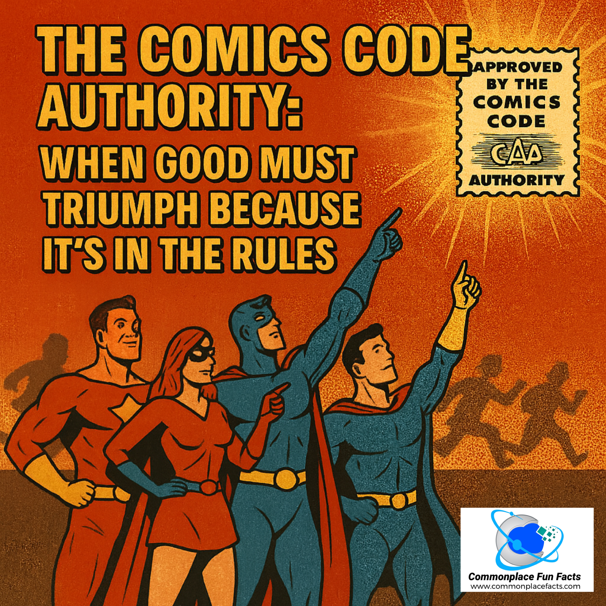 The Comics Code Authority: When Good Must Triumph Because It’s In the Rules