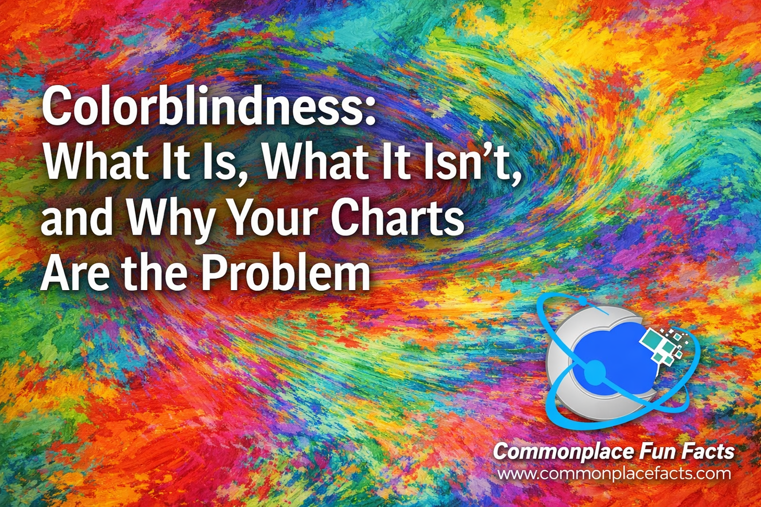 Colorblindness: What It Is, What It Isn’t, and Why Your Charts Are the Problem